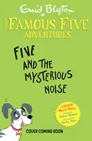 Slavné pětibarevné povídky: Záhadný hluk - Famous Five Colour Short Stories: The Mysterious Noise