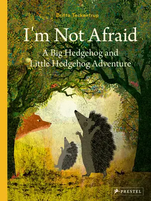 Nebojím se: Dobrodružství velkého a malého ježka - I'm Not Scared: A Big Hedgehog and Little Hedgehog Adventure