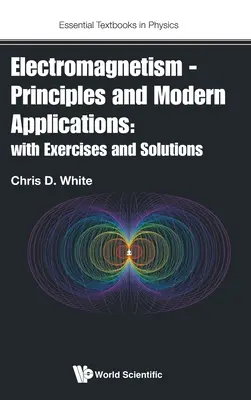 Elektromagnetismus - principy a moderní aplikace: S cvičeními a řešeními - Electromagnetism - Principles and Modern Applications: With Exercises and Solutions