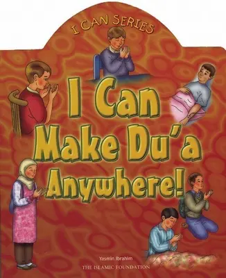 Mohu dělat du'a kdekoli! - I Can Make Du'a Anywhere!
