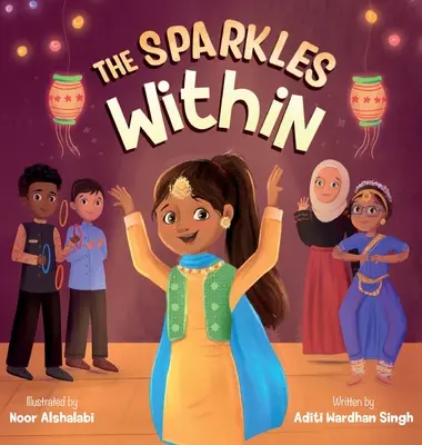 The Sparkles Within (Jiskry uvnitř): Slavnostní dětská kniha o hledání svých talentů a vítězného ducha - The Sparkles Within: A Festive Children's Book about Finding Your Talents and the Winning Spirit