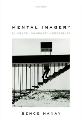 Mentální obrazotvornost: Filozofie, psychologie, neurověda - Mental Imagery: Philosophy, Psychology, Neuroscience