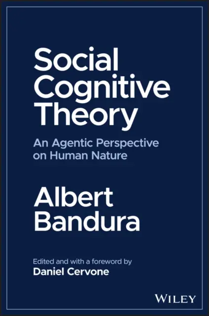 Sociálně kognitivní teorie: Agentický pohled na lidskou přirozenost - Social Cognitive Theory: An Agentic Perspective on Human Nature