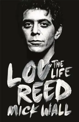 Lou Reed: Život - Lou Reed: The Life