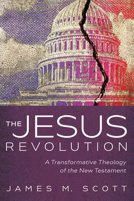 Ježíšova revoluce: Transformační teologie Nového zákona - The Jesus Revolution: A Transformative Theology of the New Testament