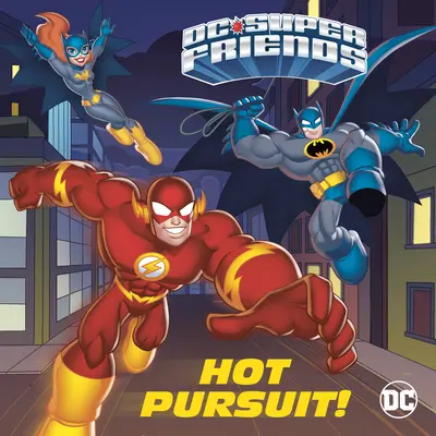 Žhavé pronásledování! (DC Super Friends) - Hot Pursuit! (DC Super Friends)