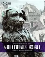 Greyfriars Bobby - Příběh viktoriánského Edinburghu - Greyfriars Bobby - A Tale of Victorian Edinburgh
