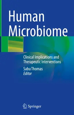 Lidský mikrobiom: Klinické důsledky a terapeutické intervence - Human Microbiome: Clinical Implications and Therapeutic Interventions