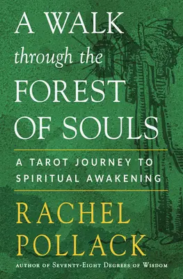 Procházka lesem duší: Cesta tarotem k duchovnímu probuzení (A Tarot Journey to Spiritual Awakening) - A Walk Through the Forest of Souls: A Tarot Journey to Spiritual Awakening