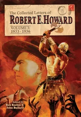 Sebrané dopisy Roberta E. Howarda, svazek 3 - The Collected Letters of Robert E. Howard, Volume 3