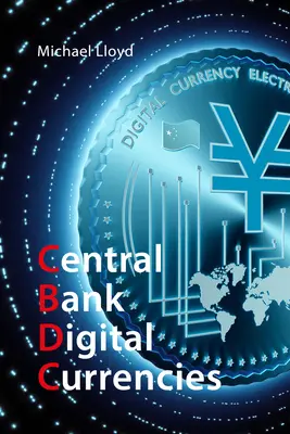 Digitální měny centrálních bank: Budoucnost peněz - Central Bank Digital Currencies: The Future of Money