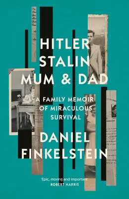 Hitler, Stalin, máma a táta - Rodinné vzpomínky na zázračné přežití - Hitler, Stalin, Mum and Dad - A Family Memoir of Miraculous Survival