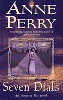 Sedm ciferníků (Záhada Thomase Pitta, kniha 23) - Strhující cesta do temného podhoubí viktoriánské společnosti - Seven Dials (Thomas Pitt Mystery, Book 23) - A gripping journey into the dark underbelly of Victorian society