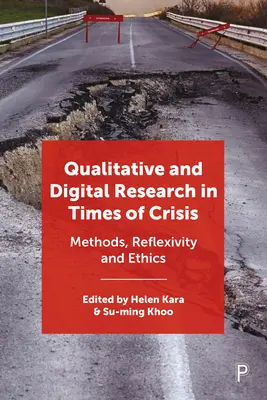 Kvalitativní a digitální výzkum v době krize: Metody, reflexivita a etika - Qualitative and Digital Research in Times of Crisis: Methods, Reflexivity, and Ethics