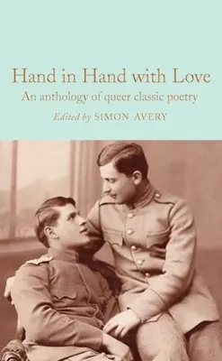 Ruku v ruce s láskou: Antologie queer klasické poezie - Hand in Hand with Love: An Anthology of Queer Classic Poetry