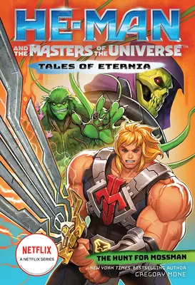 He-Man a vládci vesmíru: (Tales of Eternia Book 1) - He-Man and the Masters of the Universe: The Hunt for Moss Man (Tales of Eternia Book 1)