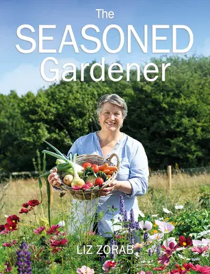 Zkušený zahradník: Zkoumání rytmu zahradnického roku Zahradník v proměnách času (Season Gardening) - The Seasoned Gardener: Exploring the Rhythm of the Gardening Year