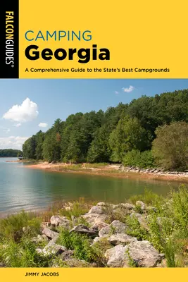 Camping Georgia: A Comprehensive Guide to the State's Best Campgrounds (Komplexní průvodce po nejlepších kempech státu) - Camping Georgia: A Comprehensive Guide to the State's Best Campgrounds