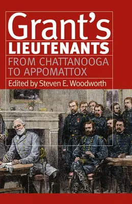 Grantovi poručíci: Od Chattanoogy po Appomattox - Grant's Lieutenants: From Chattanooga to Appomattox