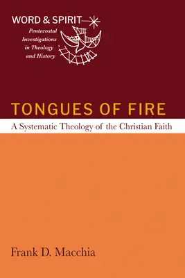 Ohnivé jazyky: Systematická teologie křesťanské víry: Ohnivé jazyky: Systematická teologie křesťanské víry - Tongues of Fire: A Systematic Theology of the Christian Faith
