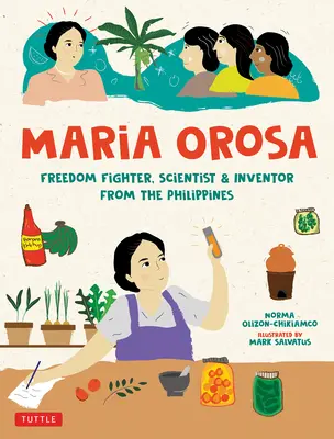 Maria Orosa Freedom Fighter: Vědkyně a vynálezkyně z Filipín - Maria Orosa Freedom Fighter: Scientist and Inventor from the Philippines
