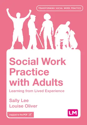 Praxe sociální práce s dospělými: Učení se z živé zkušenosti - Social Work Practice with Adults: Learning from Lived Experience