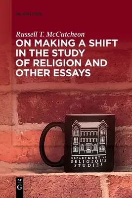 O posunu ve studiu náboženství a jiné eseje - On Making a Shift in the Study of Religion and Other Essays