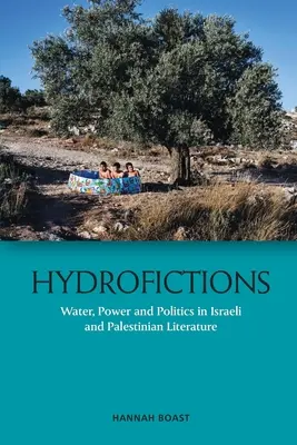 Hydrofikce: Vodstvo, moc a politika v izraelské a palestinské literatuře. - Hydrofictions: Water, Power and Politics in Israeli and Palestinian Literature