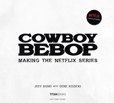 Cowboy Bebop: natáčení seriálu pro Netflix - Cowboy Bebop: Making the Netflix Series
