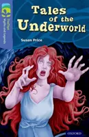 Oxford Reading Tree TreeTops Mýty a legendy: Level 17: Tales Of Underworld - Oxford Reading Tree TreeTops Myths and Legends: Level 17: Tales Of The Underworld