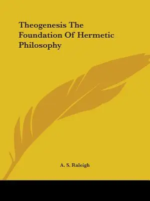 Teogeneze základ hermetické filosofie - Theogenesis The Foundation Of Hermetic Philosophy