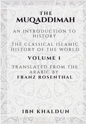 Muqaddimah: Svazek 1: Úvod do dějin - The Muqaddimah: An Introduction to History - Volume 1