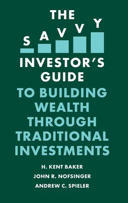 Průvodce spořivého investora budováním bohatství prostřednictvím tradičních investic - The Savvy Investor's Guide to Building Wealth Through Traditional Investments