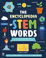 Encyklopedie slov STEM - Ilustrovaný seznam od A do Z 100 pojmů, které by děti měly znát - Encyclopedia of STEM Words - An Illustrated a to Z of 100 Terms for Kids to Know