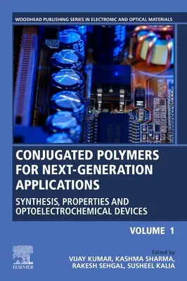 Conjugated Polymers for Next-Generation Applications, Volume 1: Synthesis, Properties and Optoelectrochemical Devices (Konjugované polymery pro aplikace nové generace, 1. díl: Syntéza, vlastnosti a optoelektrochemická zařízení) - Conjugated Polymers for Next-Generation Applications, Volume 1: Synthesis, Properties and Optoelectrochemical Devices