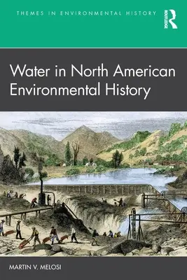 Voda v dějinách životního prostředí Severní Ameriky - Water in North American Environmental History