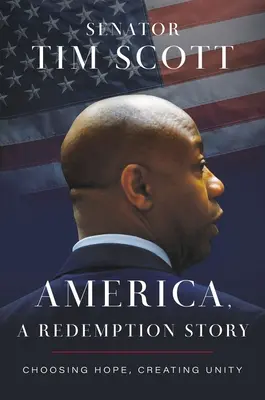 Amerika, příběh vykoupení: Zvolit si naději, vytvořit jednotu - America, a Redemption Story: Choosing Hope, Creating Unity
