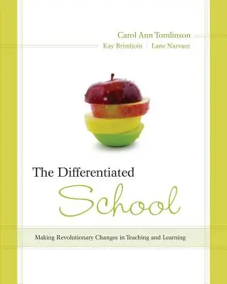 Diferencovaná škola: Diferencovaná výuka: revoluční změny ve vyučování a učení - Differentiated School: Making Revolutionary Changes in Teaching and Learning