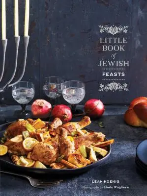 Malá kniha židovských svátků: (Židovská sváteční kuchařka, košer kuchařka, dárková kniha na svátky) - Little Book of Jewish Feasts: (Jewish Holiday Cookbook, Kosher Cookbook, Holiday Gift Book)