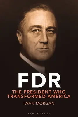FDR: Proměna prezidentství a obnova Ameriky - FDR: Transforming the Presidency and Renewing America