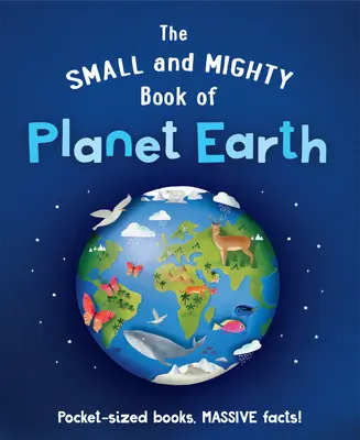 Malá a mocná kniha o planetě Zemi - The Small and Mighty Book of Planet Earth