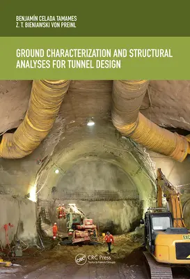 Charakterizace podloží a strukturální analýzy pro navrhování tunelů - Ground Characterization and Structural Analyses for Tunnel Design