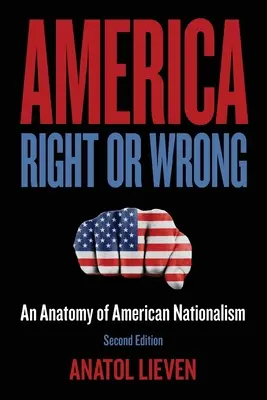 America Right or Wrong (Amerika správně nebo špatně): Anatomie amerického nacionalismu - America Right or Wrong: An Anatomy of American Nationalism