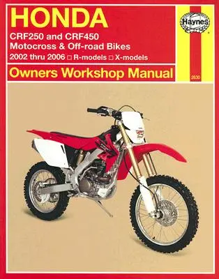 Honda Crf250 a Crf450 Motokrosové a terénní motocykly: 2002 až 2006 R-modely, X-modely - Honda Crf250 and Crf450 Motocross & Off-Road Bikes: 2002 Thru 2006 R-Models, X-Models