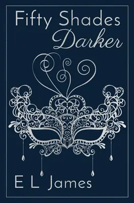 Padesát odstínů temnoty 10. výroční vydání - Fifty Shades Darker 10th Anniversary Edition