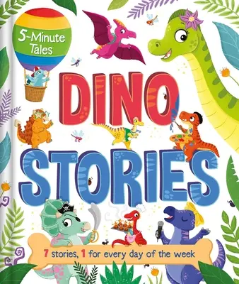 Pětiminutové pohádky: Dino příběhy: Dino: 7 příběhů, 1 na každý den v týdnu - 5-Minute Tales: Dino Stories: With 7 Stories, 1 for Every Day of the Week