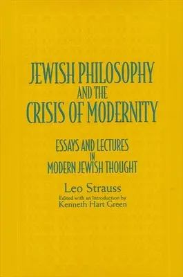 Židovská filosofie a krize modernity: Eseje a přednášky z moderního židovského myšlení - Jewish Philos & Crisis Modernity: Essays and Lectures in Modern Jewish Thought