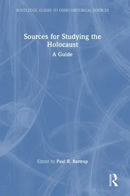 Prameny ke studiu holocaustu: Průvodce - Sources for Studying the Holocaust: A Guide