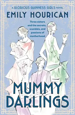 Mummy Darlings: A Glorious Guinness Girls Novel (Slavné Guinnessovy dívky) - Mummy Darlings: A Glorious Guinness Girls Novel