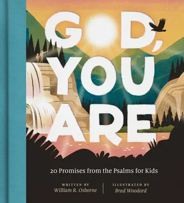 Bože, ty jsi: 20 zaslíbení ze žalmů pro děti - God, You Are: 20 Promises from the Psalms for Kids